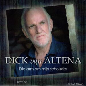 .Dick van Altena - Die arm om mijn schouder / Lieve An