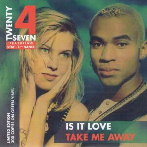 .Twenty 4 seven - Is it love / Take me away (green vinyl)