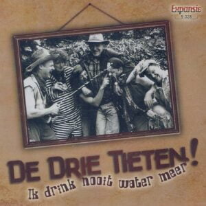 .De Drie Tieten - ik drink nooit water meer / Wij zingen en zijn Cowboys (vinylcowboys:-)