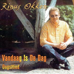 .Rinus Okken - Vandaag is de dag / Oogsttied