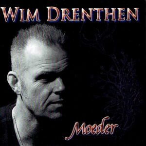 .wim drenthen - moeder / de wereld is leeg zonder jou