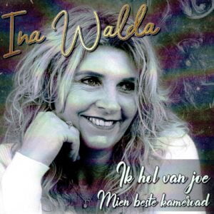 .Ina Walda - ik hol van joe / Mien beste kameroad