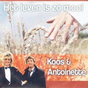 .Koos & Antoinette - Het leven is zo mooi / Superstar
