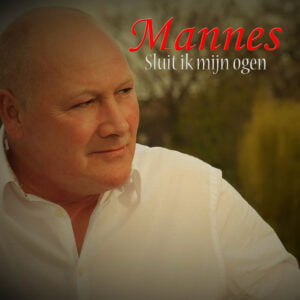 .Mannes - Sluit ik mijn ogen / Breng mij Haar terug