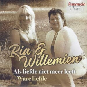 .Ria en Willemien - Als Liefde niet meer leeft / Ware liefde