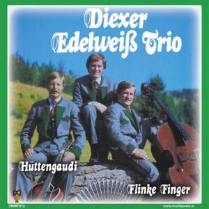 .Diexer Edelweiß Trio - Huttengaudi / Flinke Finger