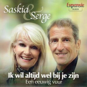.Saskia & Serge - Ik wil Altijd wel bij je Zijn / Een Eeuwig vuur