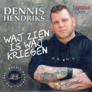 .Dennis Hendriks - Waj zien is waj  kriegen / als corona voorbij is