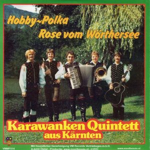 .Karawanken Quintett aus Karnten - Hobby polka / Rose vom Wothersee