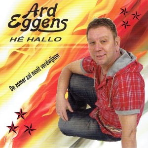 .Ard Eggens - He Hallo / De zomer zal nooit verdwijnen