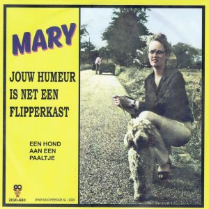 .Mary - Jou humeur is net een flipperkast / Een hond met een paaltje