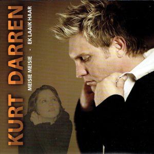 .Kurt Darren - Meissie Meissie / Ek laaik Haar