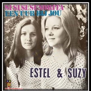 .Estel & Suzy – Si Si Si Signorita / Een Uur Bij Jou