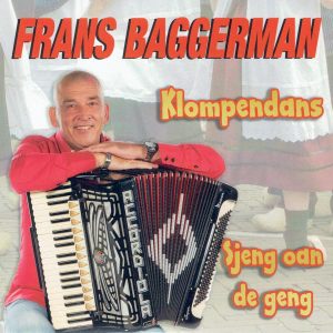 .Frans Baggerman - Klompendans / Sjeng oan de geng