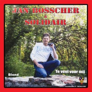 .Jan Bosscher & Solidair - Te veel voor mij / blond