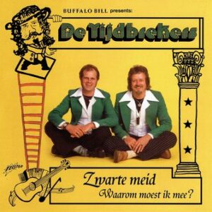 .De Tijdbrekers - De Zwarte Meid / Waarom moest ik mee (met discografie)
