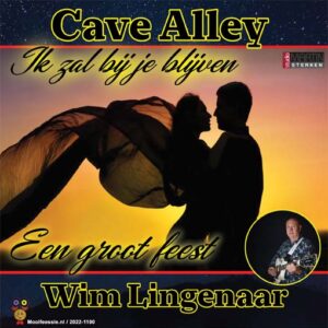 .Cave Alley - Ik zal bij je blijven / Wim Lingenaar - Een groot feest