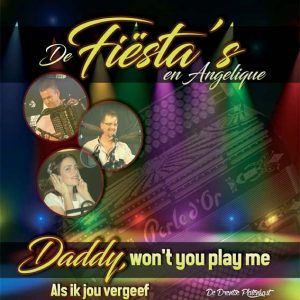 .De Fiësta’s – Daddy, Won’t You Play Me / Als Ik Jou Vergeef