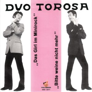 .Duo Torosa – Das Girl Im Minirock / Bitte Weine Nicht Mehr