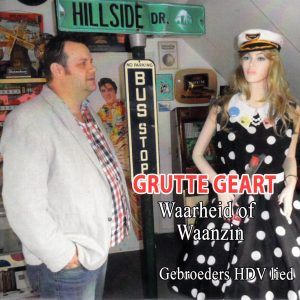 .grutte geart - WAARHEID OF WAANZIN / GEBROEDERS HVD LIED
