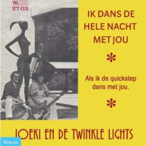 .Joekie En De Twinkle Lights – Ik Dans De Hele Nacht Met Jou / Als Ik De Quickstep Dans Met Jou  (Telstar 2703)