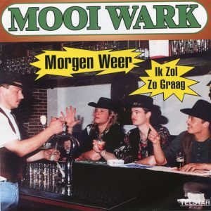 .Mooi Wark – Morgen Weer / ik zol zo graag 2021
