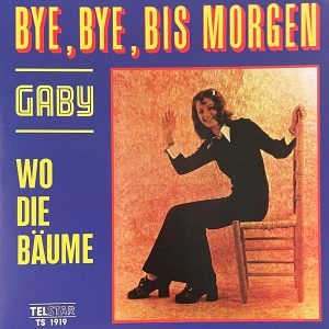 .Gaby* – Bye, Bye, Bis Morgen / Wo die Baume  2021
