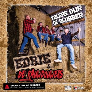 .Edrie & De Rauwdouwers – Volgas Dur De Blubber / Keihard Zuipen