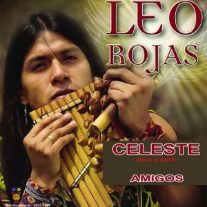 ..Leo Rojas – Celeste (Remix By SASH) / Amigos / LEVERBAAR VANAF 16 FEBRUARI