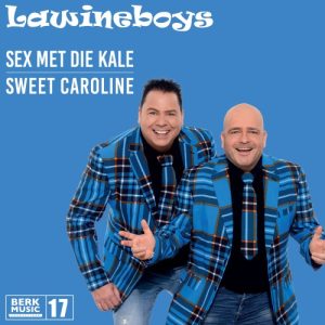 .Berk Deel 17 Lawineboys - Sex Met Die Kale / Sweet Caroline
