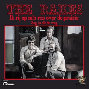 , The Rakes - Ik rij met mijn ros over de prairie / Zeg is dit de weg