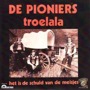 , De Pioniers Troelala / Het is de schuld van de meisjes / zonder geknisper in super Kwaliteit!
