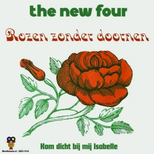 .The New Four – Rozen Zonder Doornen / Kom Dicht Bij Mij Isabelle