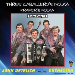 , John Detelich – Three Caballero’s Polka / Kramer’s Polka – Polka Party Deel 13