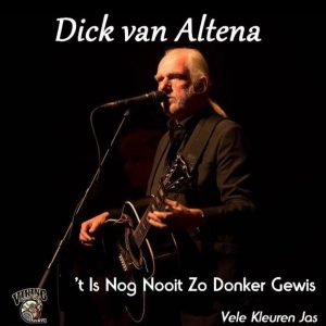 , Dick Van Altena - 't is Nog Nooit Zo Donker Gewis / Vele Kleuren Jas