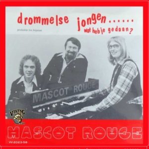 , Mascot Rouge - Drommelse Jongen (orginele versie) / Je Lacht Je Toch Te Barste.