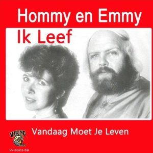 , Hommy & Emmy - ik leef / Vandaag moet je leven