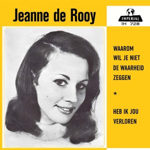 .Jeanne De Rooy – Waarom Wil Je Niet De Waarheid Zeggen / Heb Ik Jou Verloren