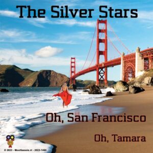 .The Silver Stars – Oh, San Francisco / Oh, Tamara