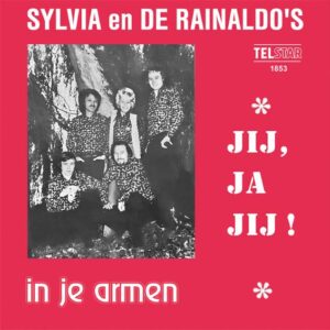 .Sylvia En De Rainaldo’s – Jij Ja Jij / In Je Armen