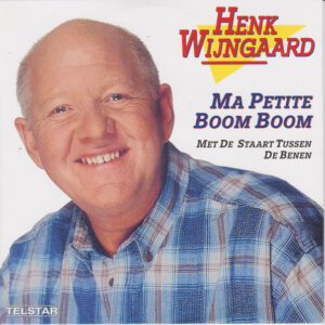 , Henk Wijngaard ‎– Ma Petite Boom Boom
