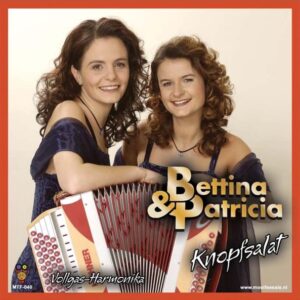 , Bettina & Patricia – Knopfsalat / Vollgas Harmonika