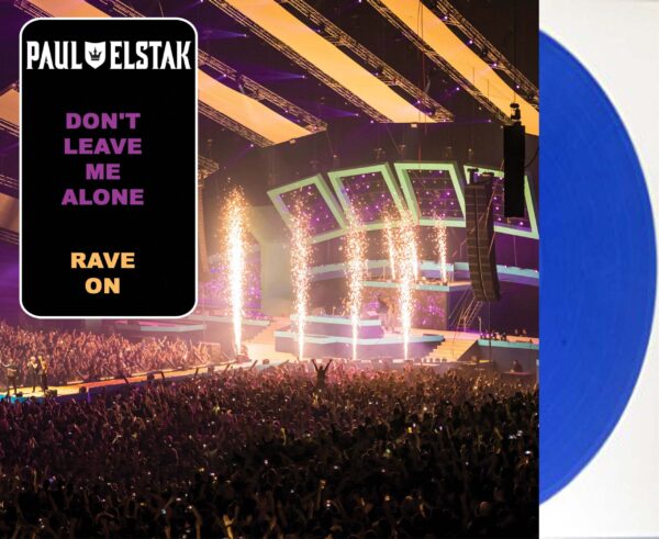 , Paul Elstak – Don’t Leave Me Alone / Rave On (blauw vinyl)